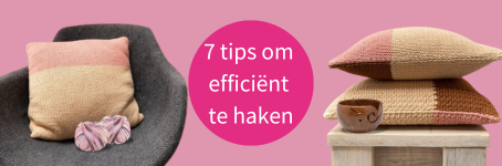 Sneller haken? 7 handige tips om efficiënt te haken