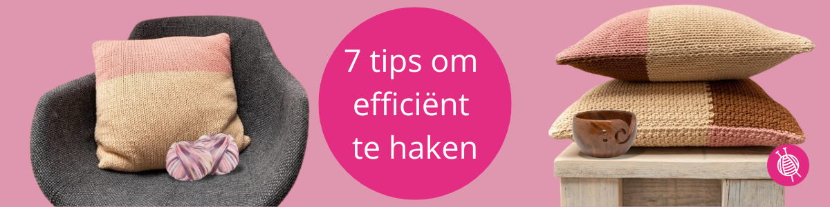 Sneller haken? 7 handige tips om efficiënt te haken